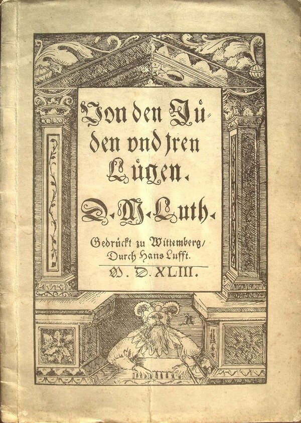 Das Foto zeigt das Titelblatt des Buches von Martin Luther, Von den Jüden und ihren Lügen, Wittenberg 1543
