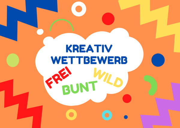 Kreativwettbewerb Frei - Wild - Bunt